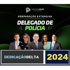 PREPARAÇÃO EXTENSIVA DELEGADO DE POLÍCIA CIVIL 2023 (Turma Junho) - 30 SEMANAS ( DEDICAÇÃO DELTA 2023)  Extensivo